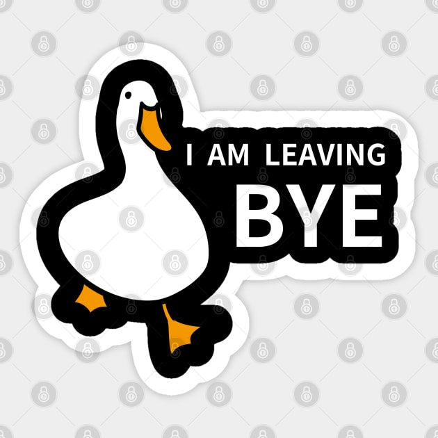 Duck Lover Gift: I'm Leaving! Bye! Sticker by MoreThanThat